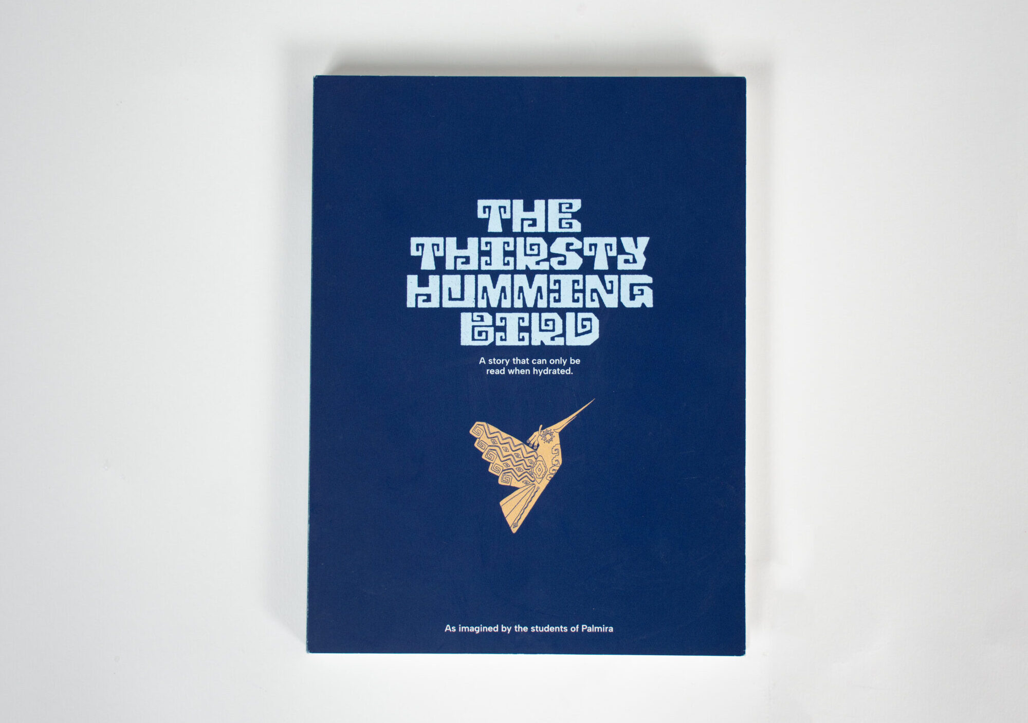 A book cover titled "The Thirsty Hummingbird". The subtitle reads: "a story that can oly be read when hydrated".